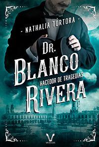 Dr. Blanco Rivera par Nathalia Trtora