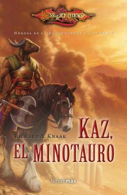 Dragonlance: Kaz, el minotauro par Richard A. Knaak