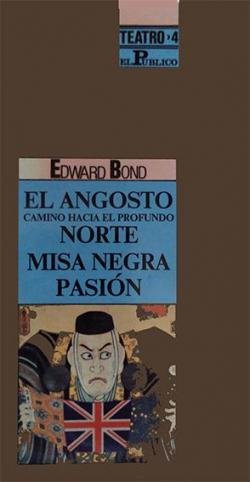 EL ANGOSTO CAMINO HACIA EL PROFUNDO NORTE - MISA NEGRA - PASIN par EDWARD BOND