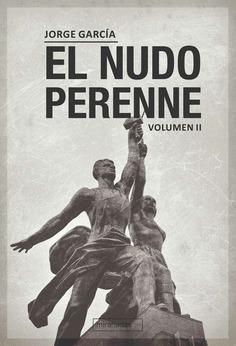 El nudo perenne. Vol. II par Jorge Garca Martnez