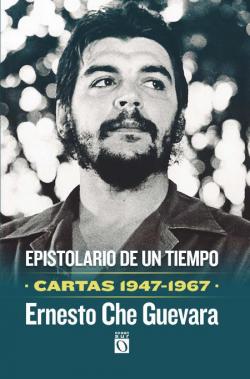 Epistolario de un tiempo. Cartas 1947-1967 par Ernesto CHE Guevara