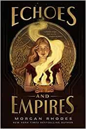 Echoes and Empires par Morgan Rhodes