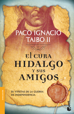 El Cura Hidalgo y sus Amigos par Paco Ignacio Taibo II 