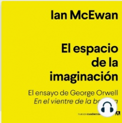 El Espacio de la Imaginacin: El ensayo de George Orwell En el Vientre de la Ballena par Ian McEwan