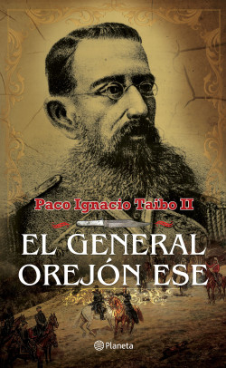 El General Orejon Ese par Paco Ignacio Taibo II 