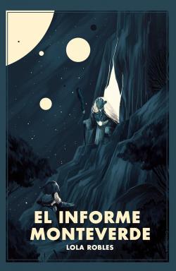 El Informe Monteverde par Lola Robles Moreno