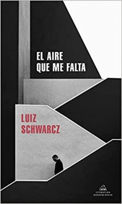 El aire que me falta par Luiz Schwarcz