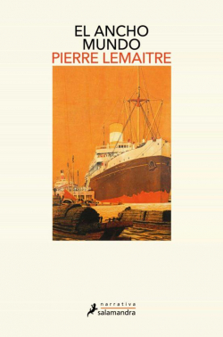 El ancho mundo par Pierre Lemaitre