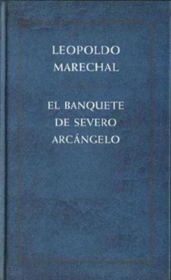 El banquete de Severo Arcngelo par Leopoldo Marechal