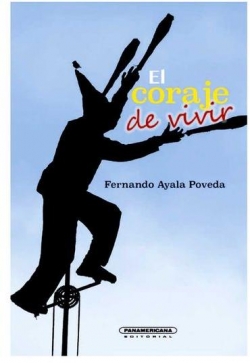El coraje de vivir par Fernando Ayala Poveda