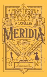 El cristal de la Guardiana (Meridia I) par P.C. Cuellar