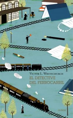 El detective del ferrocarril par Victor L. Whitechurch