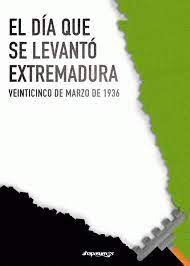 El da que se levant Extremadura par Varios Autores VVAA