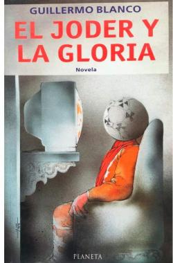 El joder y la gloria par Guillermo Blanco