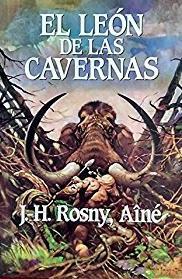 El león de las cavernas par Aîné J. H. Rosny