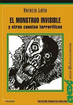 El monstruo invisible y otros cuentos terrorficos par Horacio Lalia