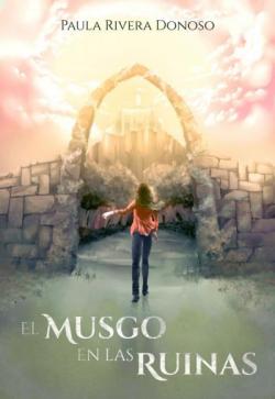 El musgo en las ruinas par Paula Rivera Donoso