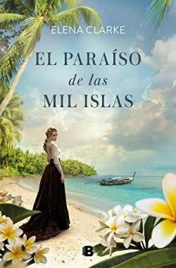 El paraíso de las mil islas par Elena Clarke
