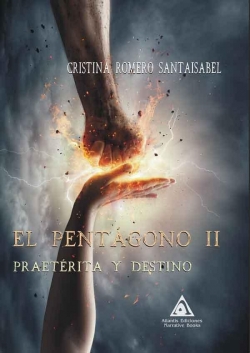 El pentgono II. Praetrita y Destino par Cristina Romero Santaisabel