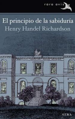 El principio de la sabidura par Henry Handel Richardson