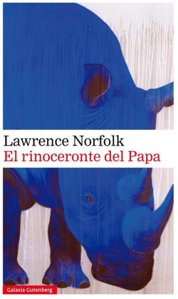 El rinoceronte del Papa. par Lawrence Norfolk