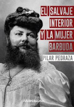 El salvaje interior y la mujer barbuda par Pilar Pedraza