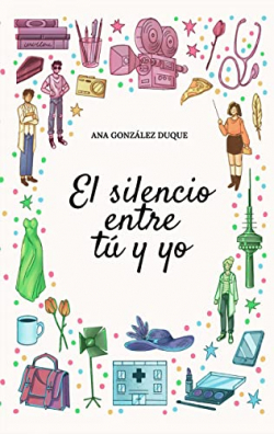 El silencio entre t y yo par  Ana Gonzlez Duque