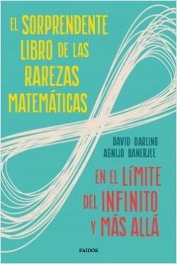 El sorprendente libro de las rarezas matemticas: En el lmite del infinito y ms all par David Darling