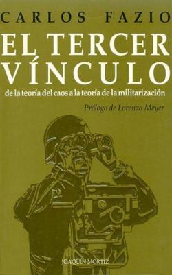El tercer vnculo: de la teora del caos a la militarizacin de Mxico par Carlos Fazio