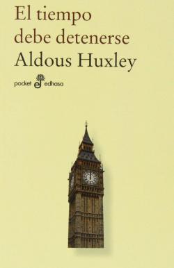 El tiempo debe detenerse par Aldous Huxley