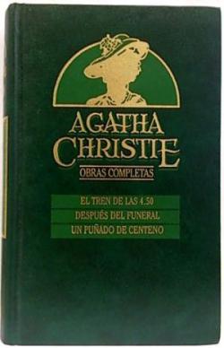 El tren de las 4.50 -Despus del funeral - Un puado de centeno par Agatha Christie