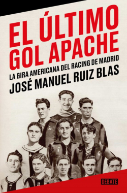 El ltimo gol apache par Jos Manuel Ruiz Blas