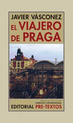 El viajero de Praga par Javier Vsconez