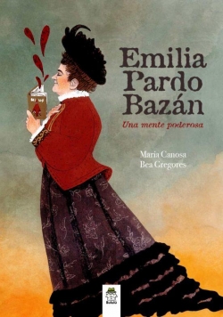 Emilia Pardo Bazán: Una mente poderosa par María Canosa Blanco