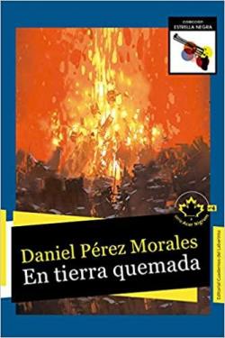 En tierra quemada par Daniel Prez Morales