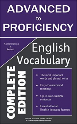 English Advanced to Proficiency Vocabulary: Important Words and Phrasal Verbs You Should Know to Write and Speak like a Well-Educated Native Speaker par Premier English Learning Publishing