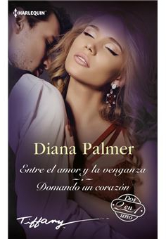 Entre el amor y la venganza; Domando un corazn par Diana Palmer