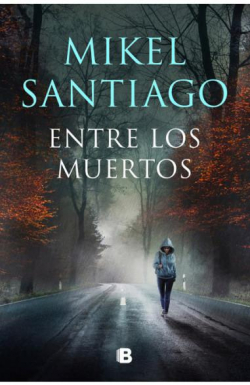 Entre los muertos par Mikel Santiago