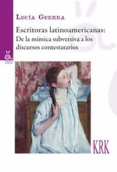 Escritoras latinoamericanas: De la mmica subversiva a los discursos contestatarios par Luca Guerra Cunningham
