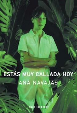 Ests muy callada hoy par Ana Navajas