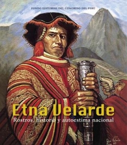 Etna Velarde. Rostros, historia y autoestima nacional par Etna Velarde