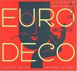 Euro Deco: Graphic Design Between the Wars par Louise Fili