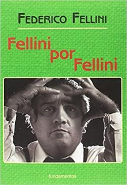 Fellini por Fellini par Federico Fellini