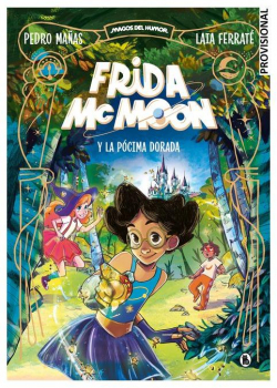 Frida McMoon y la pcima dorada par Pedro Maas