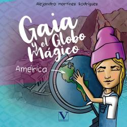Gaia y el globo mgico: Amrica par Alejandro Martnez Rodrguez
