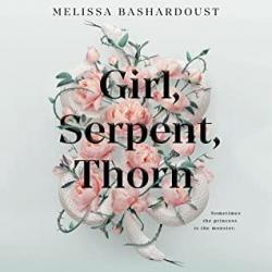 Girl, Serpent, Thorn par Melissa Bashardoust