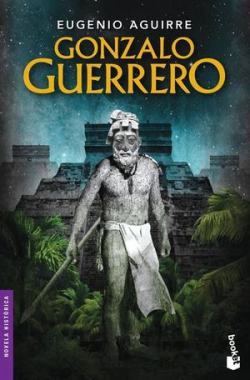 Gonzalo Guerrero par Eugenio Aguirre