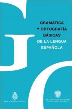 Gramtica y Ortografa bsicas par  Real Academia Espaola