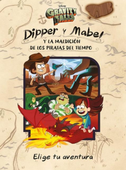 Gravity Falls. Dipper y Mabel y la maldicin de los piratas del tiempo par  Disney