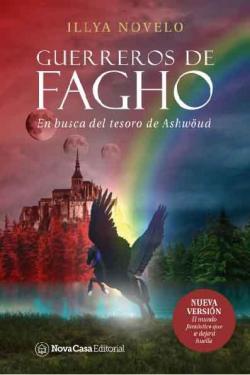 Guerreros de Fagho: En busca del tesoro de Ashwoud par Illya Novelo